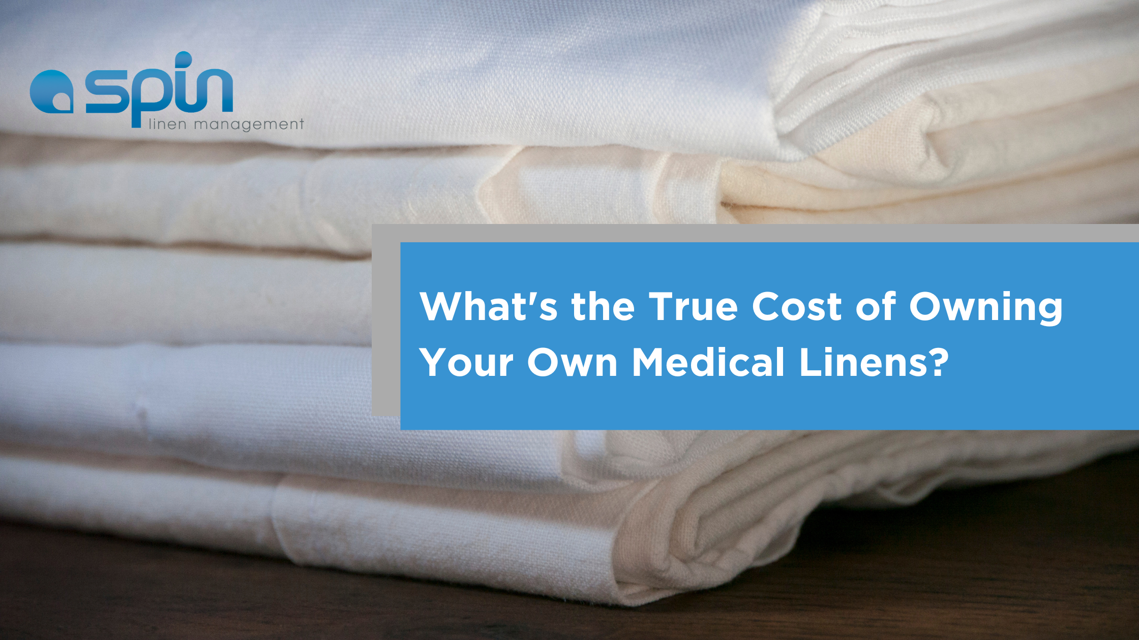 Owning Medical Linens Blog Header